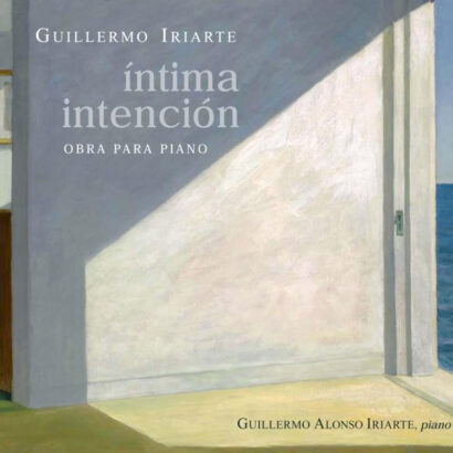Guillermo Iriarte – Obres per a piano: Íntima Intención