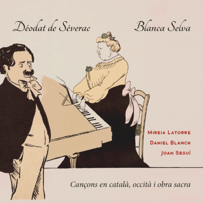 Déodat de Séverac i Blanca Selva. Cançons en català, occità i obra sacra