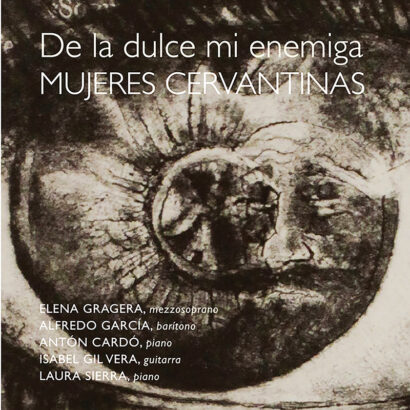 Col·lecció Música y Cervantes IV – De la dulce mi enemiga