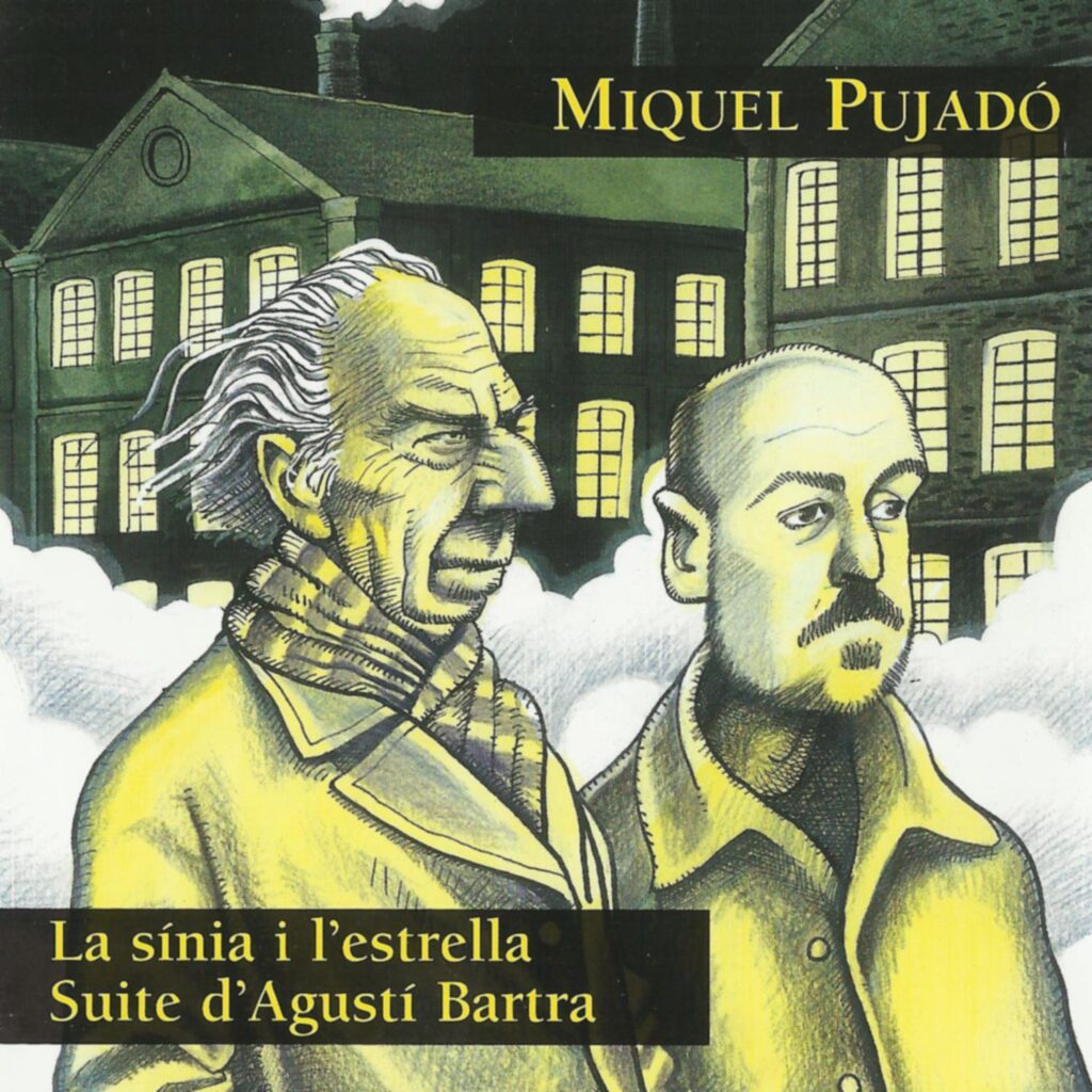 Miquel Pujadó – La sínia i l’estrella: Suite d’Agustí Bartra